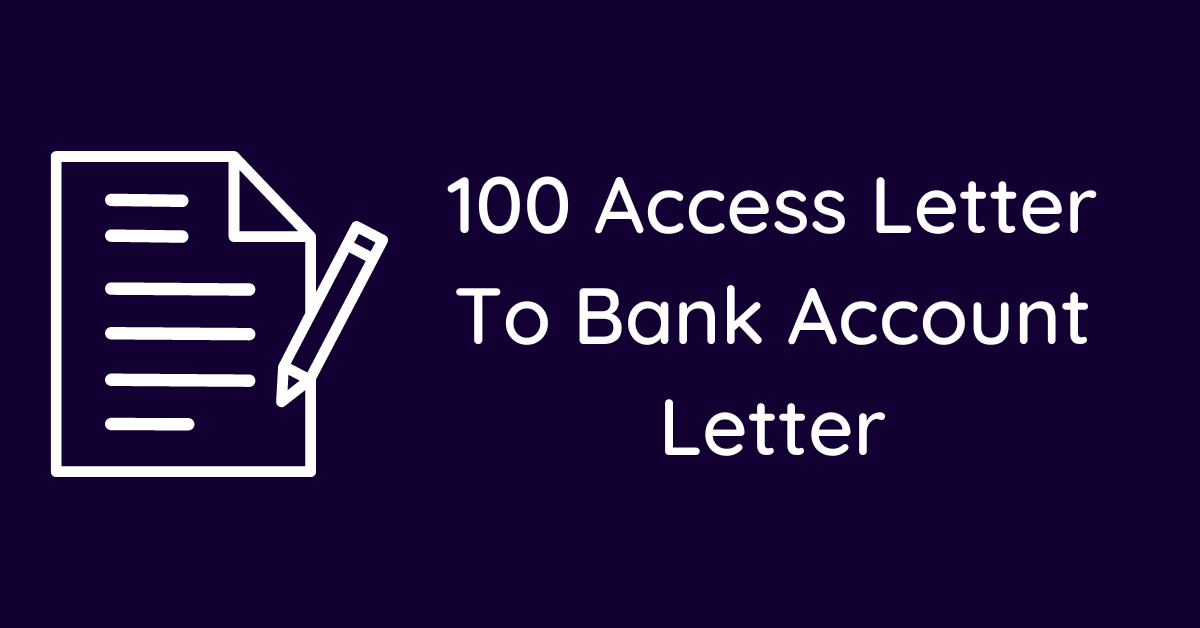 100 Access Letter To Bank Account Letter (10 Samples)