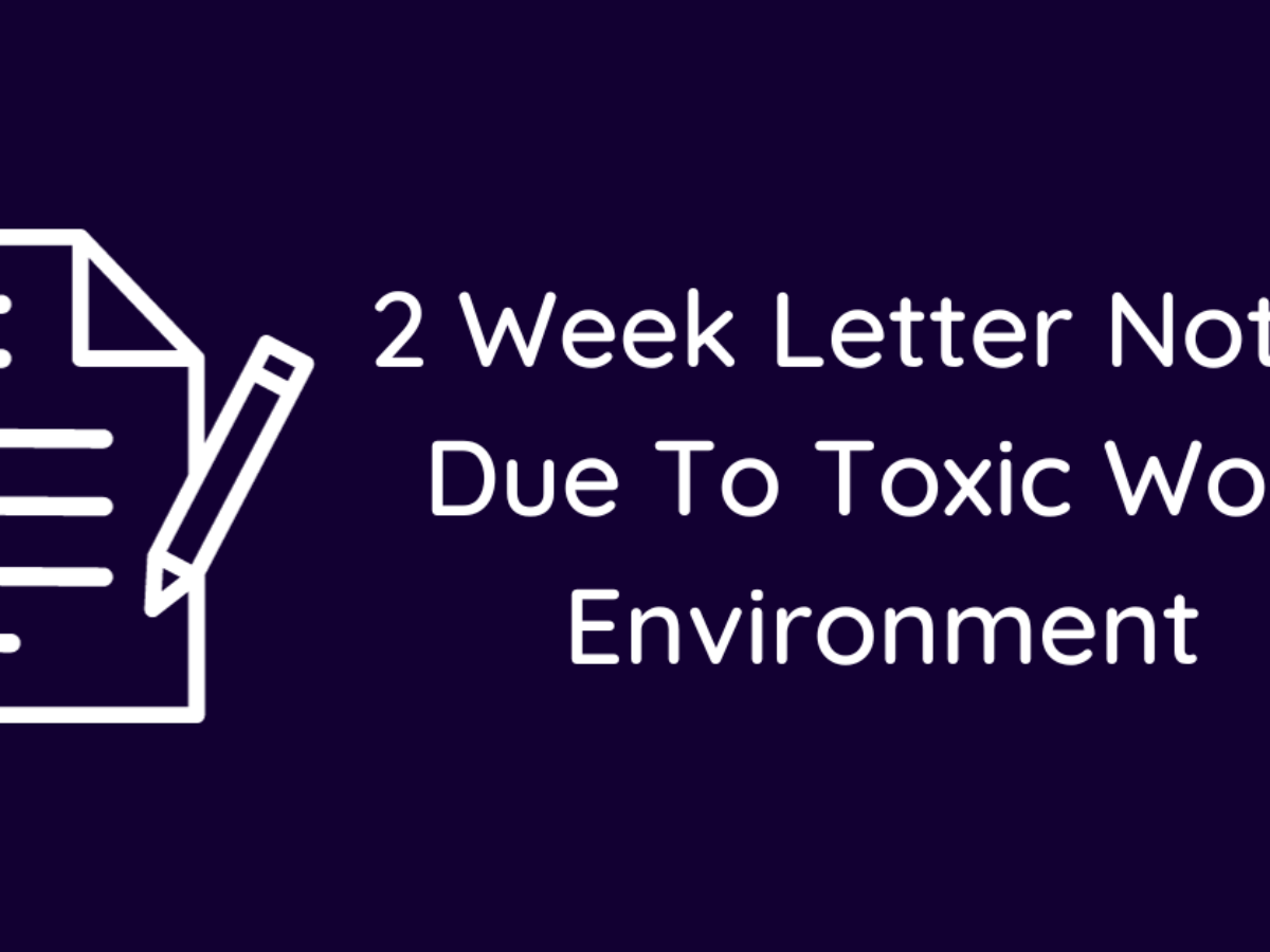 Letter Of Resignation Toxic Work Environment Template - Infoupdate.org