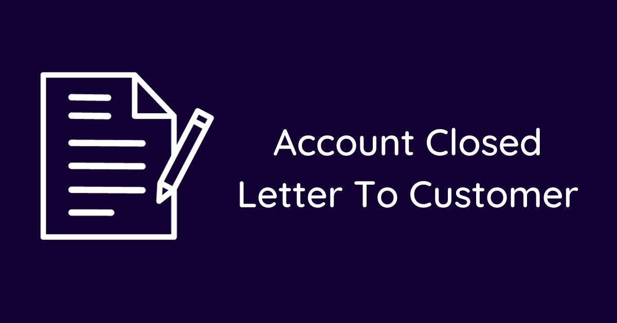 Account Closed Letter To Customer