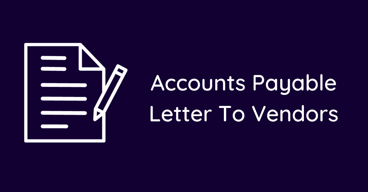 Accounts Payable Letter To Vendors