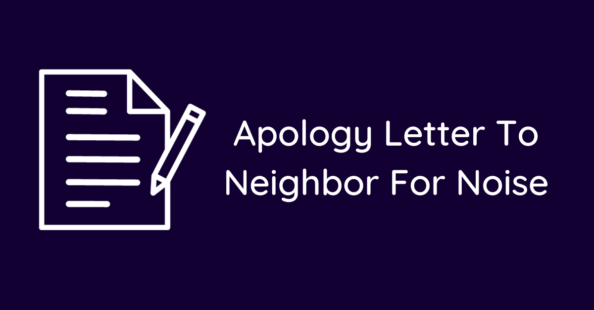 Apology Letter To Neighbor For Noise