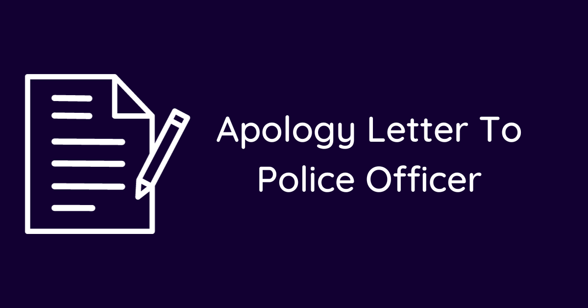 Apology Letter To Police Officer