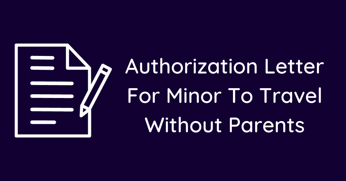Appreciation Authorization Letter For Minor To Travel Without Parents