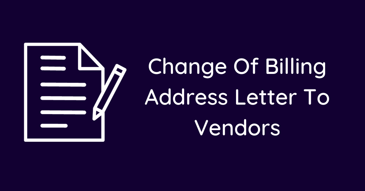 Change Of Billing Address Letter To Vendors