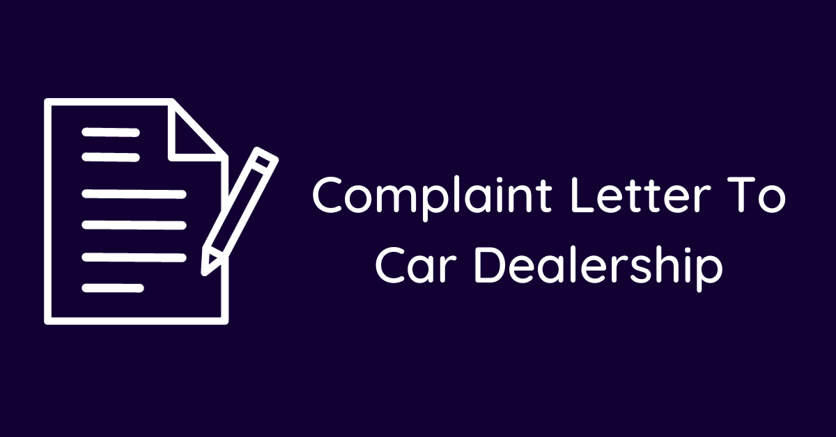 Complaint Letter To Car Dealership