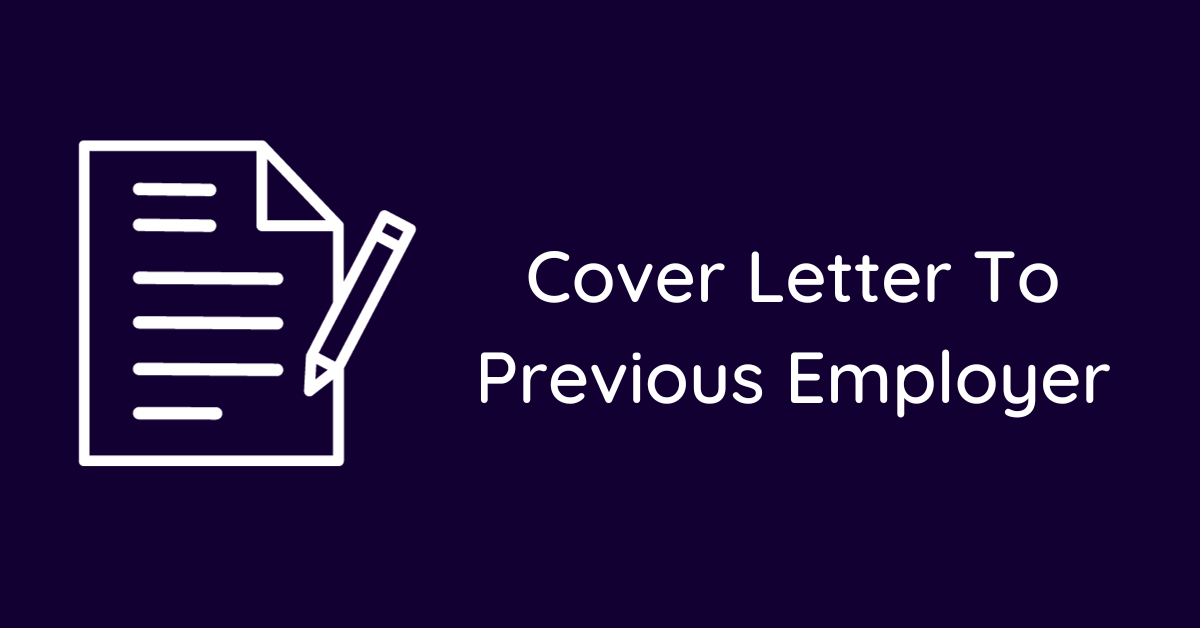 Cover Letter To Previous Employer