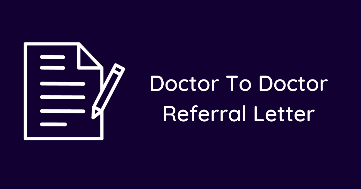 Doctor To Doctor Referral Letter