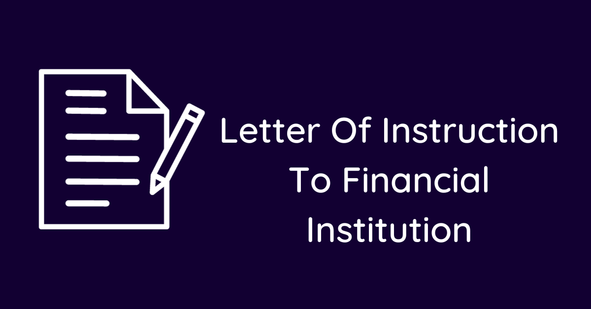 Letter Of Instruction To Financial Institution
