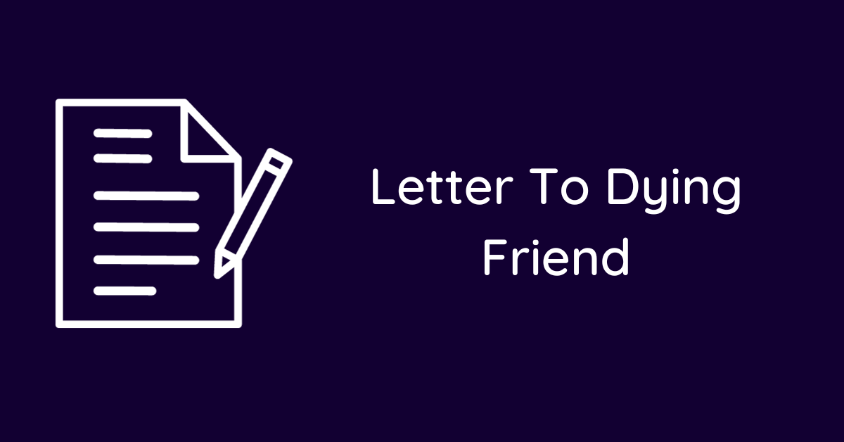 Letter To Dying Friend