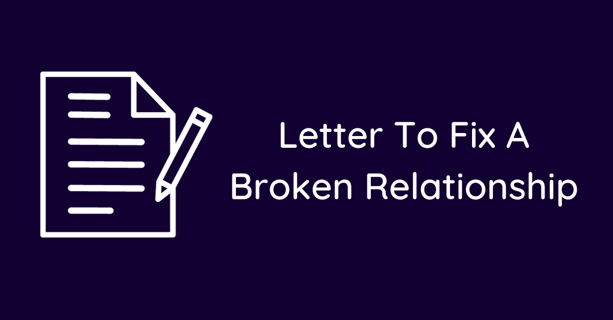 Letter To Fix A Broken Relationship
