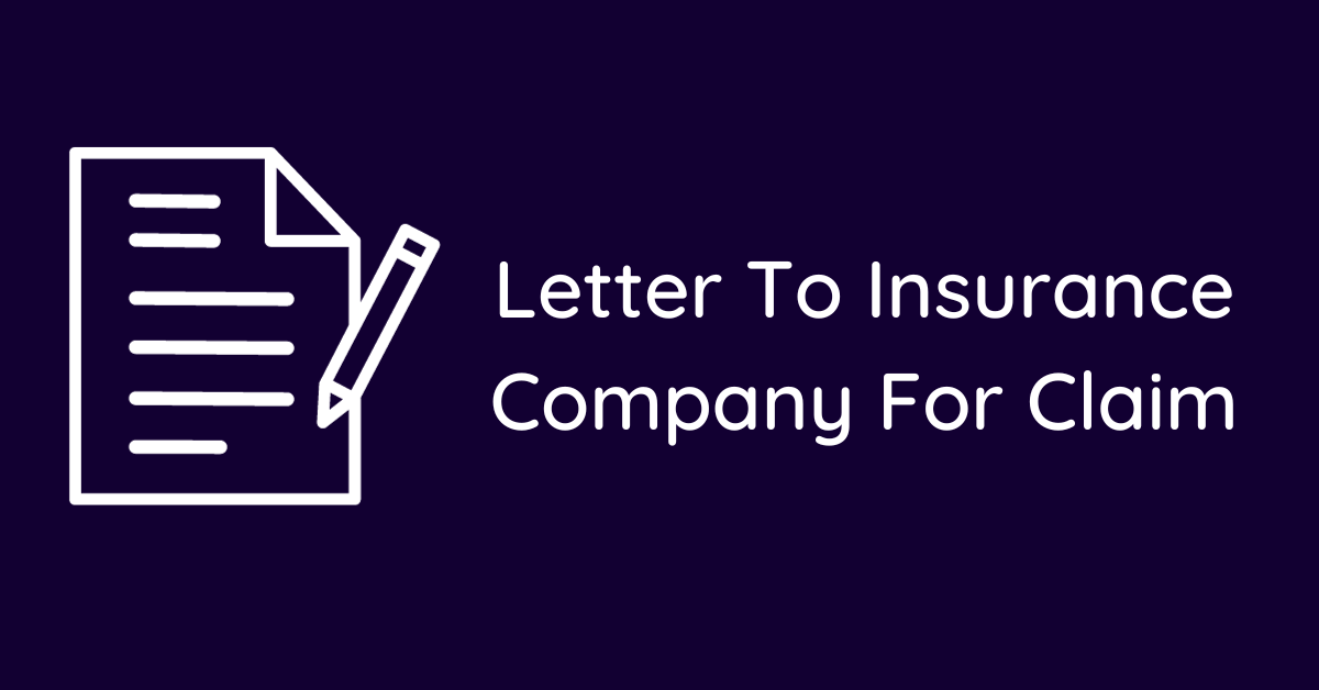 Letter To Insurance Company For Claim