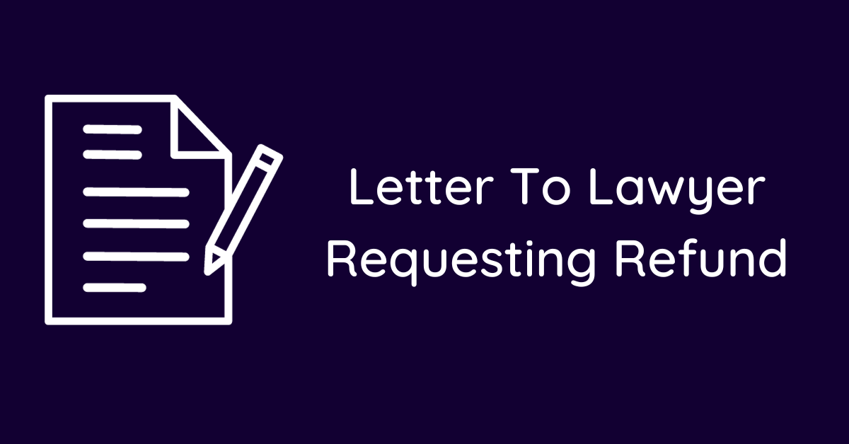 Letter To Lawyer Requesting Refund