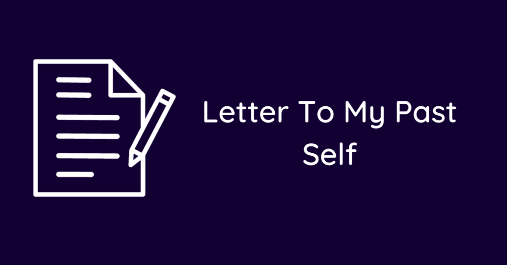 Letter To My Past Self
