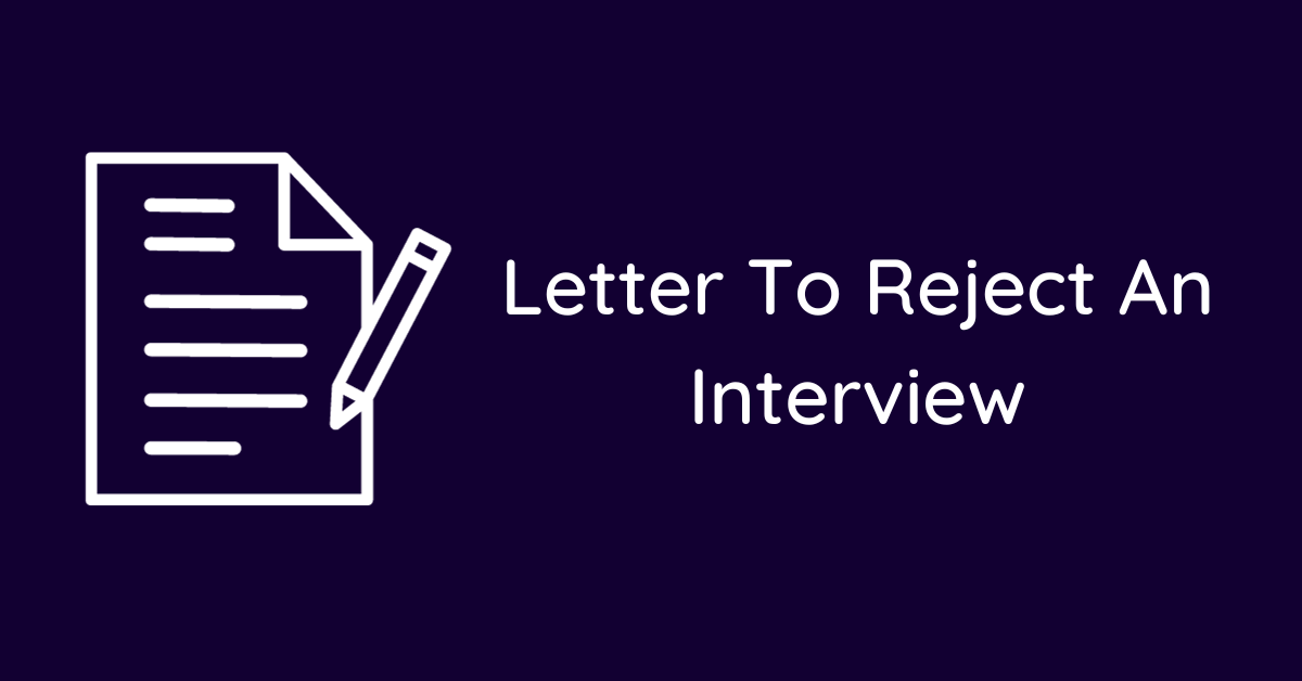 Letter To Reject An Interview