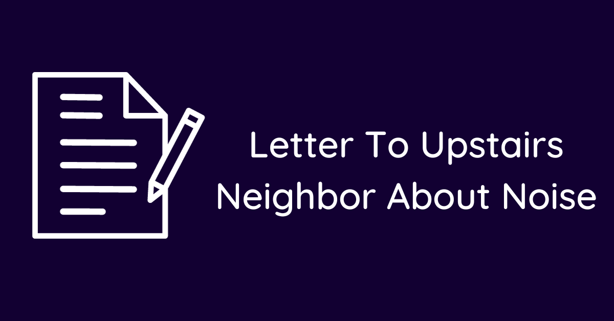 Letter To Upstairs Neighbor About Noise
