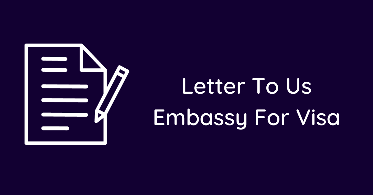 Letter To Us Embassy For Visa
