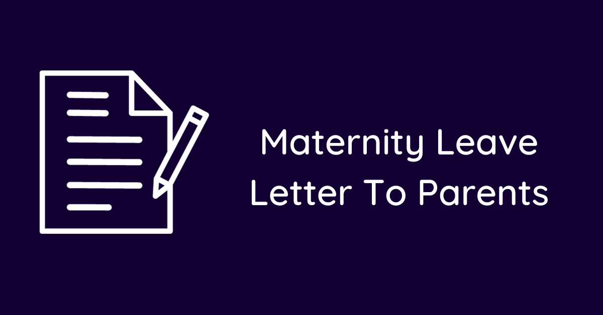 Maternity Leave Letter To Parents