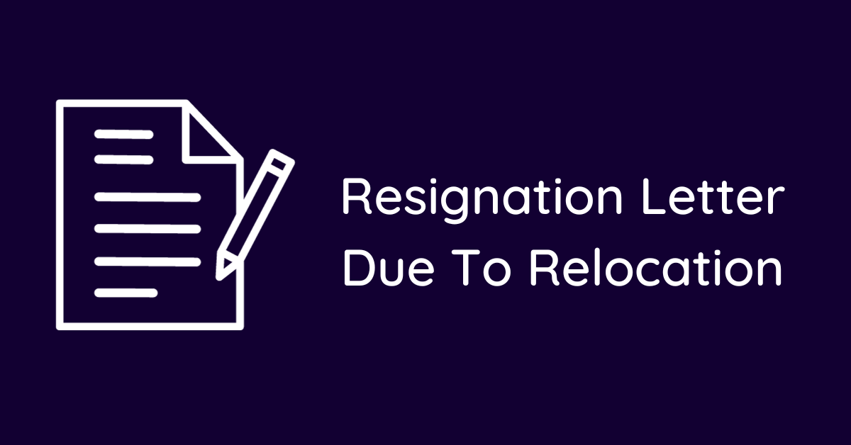 Resignation Letter Due To Relocation