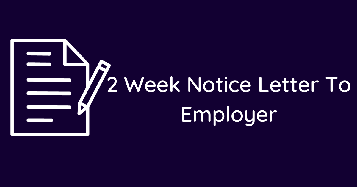 2 Week Notice Letter To Employer