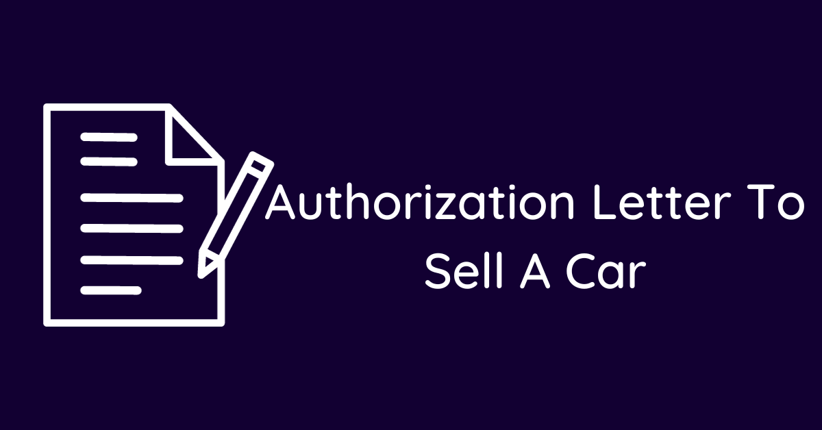 Authorization Letter To Sell A Car