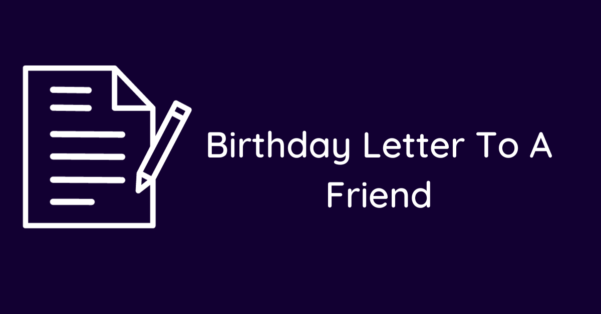 Birthday Letter To A Friend