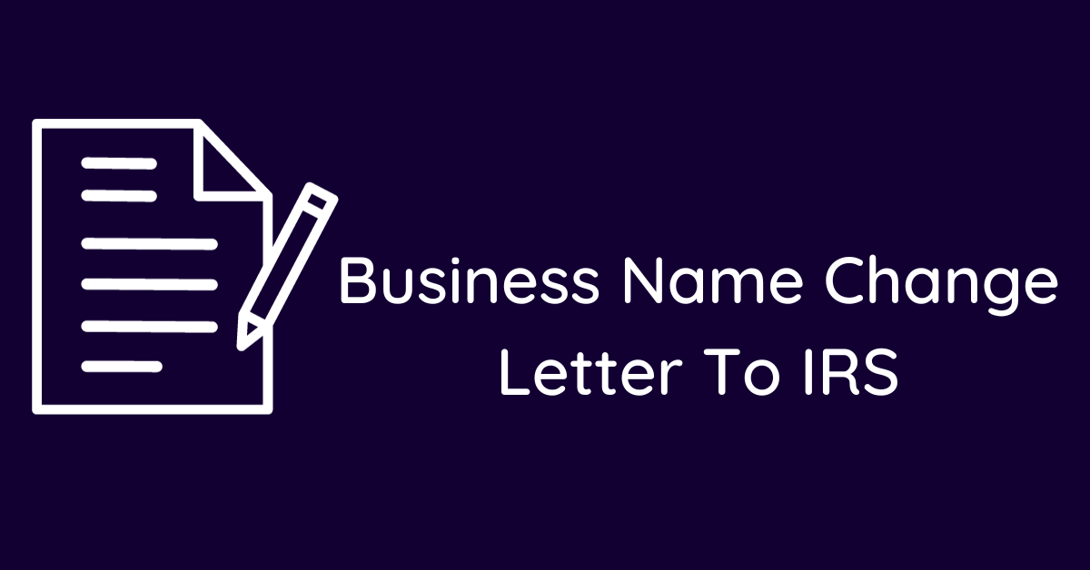 Business Name Change Letter To IRS