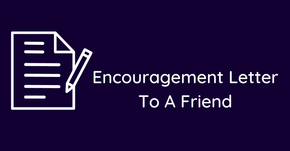 Encouragement Letter To A Friend