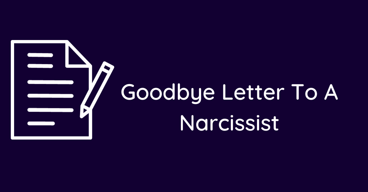 Goodbye Letter To A Narcissist