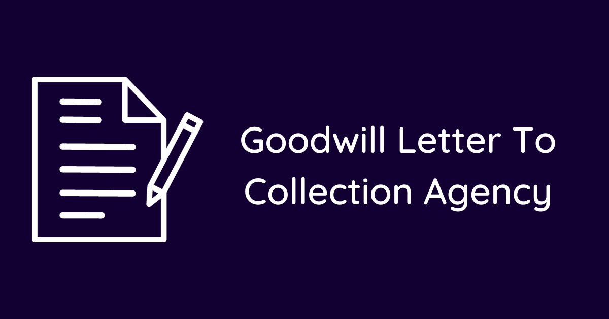 Goodwill Letter To Collection Agency