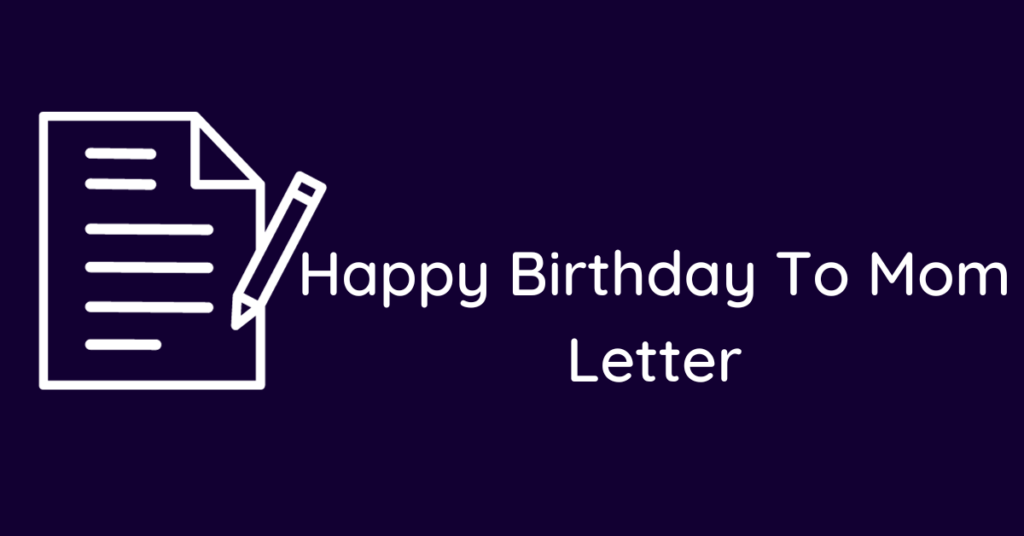 Happy Birthday To Mom Letter