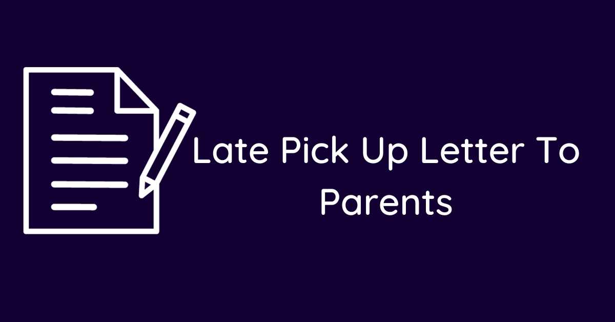 Late Pick Up Letter To Parents