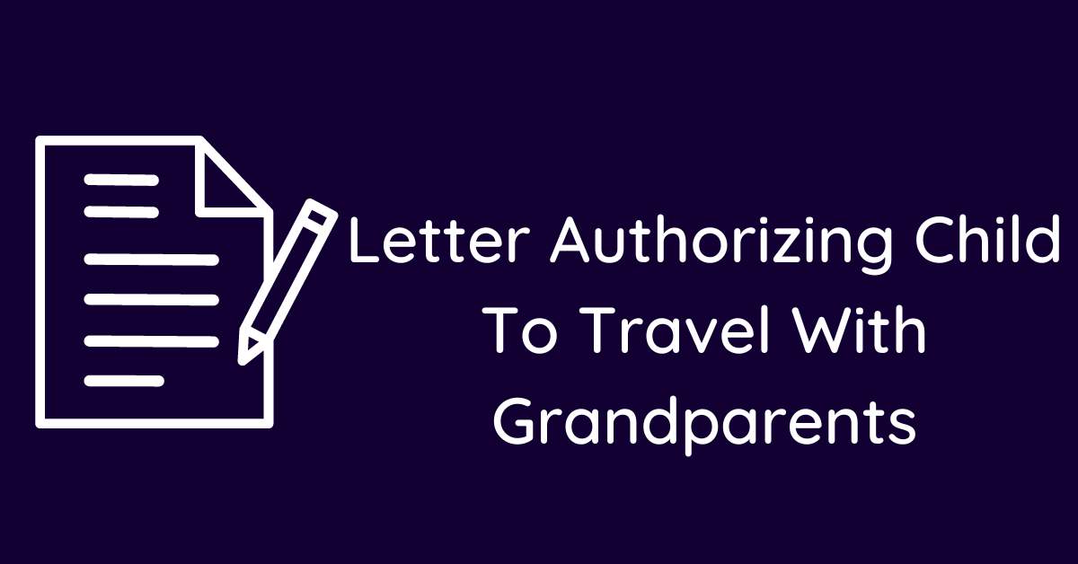 Letter Authorizing Child To Travel With Grandparents