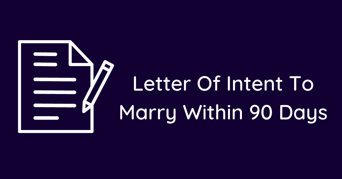 Letter Of Intent To Marry Within 90 Days