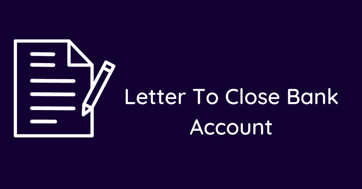 Letter To Close Bank Account