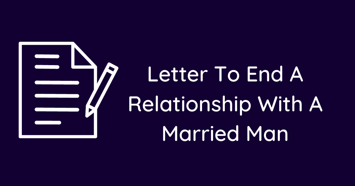 Letter To End A Relationship With A Married Man