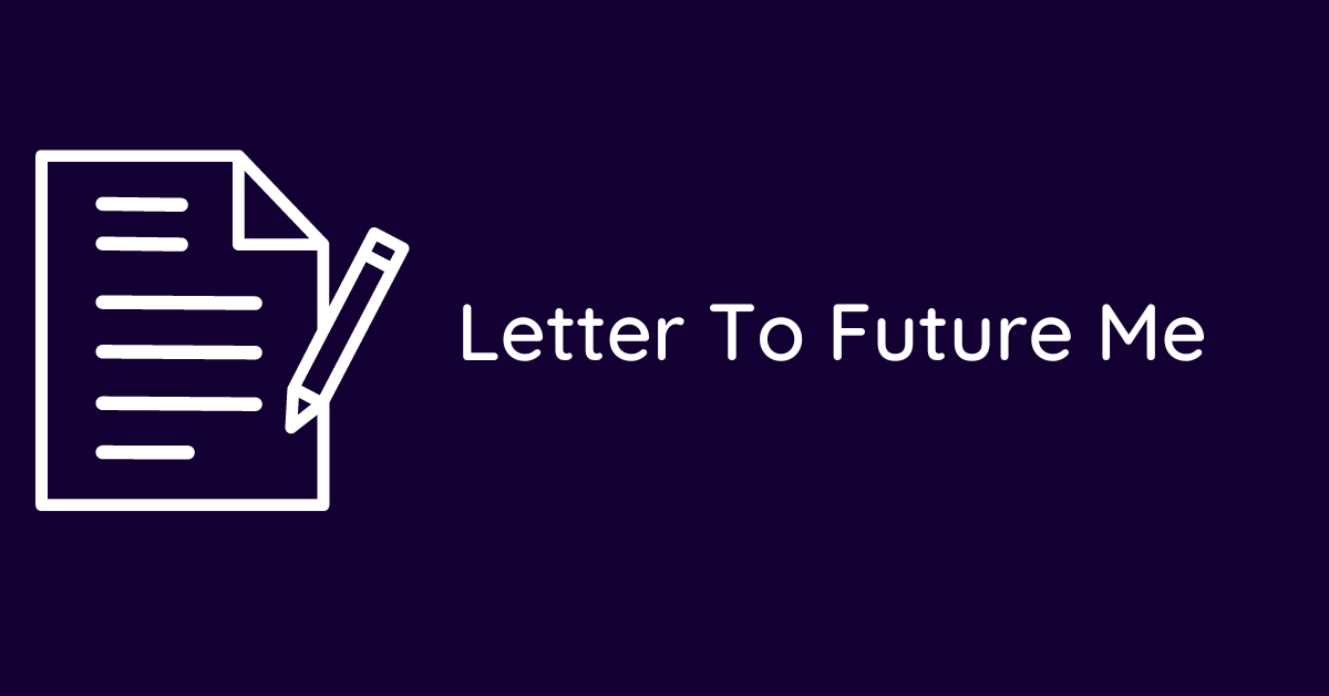 Letter To Future Me
