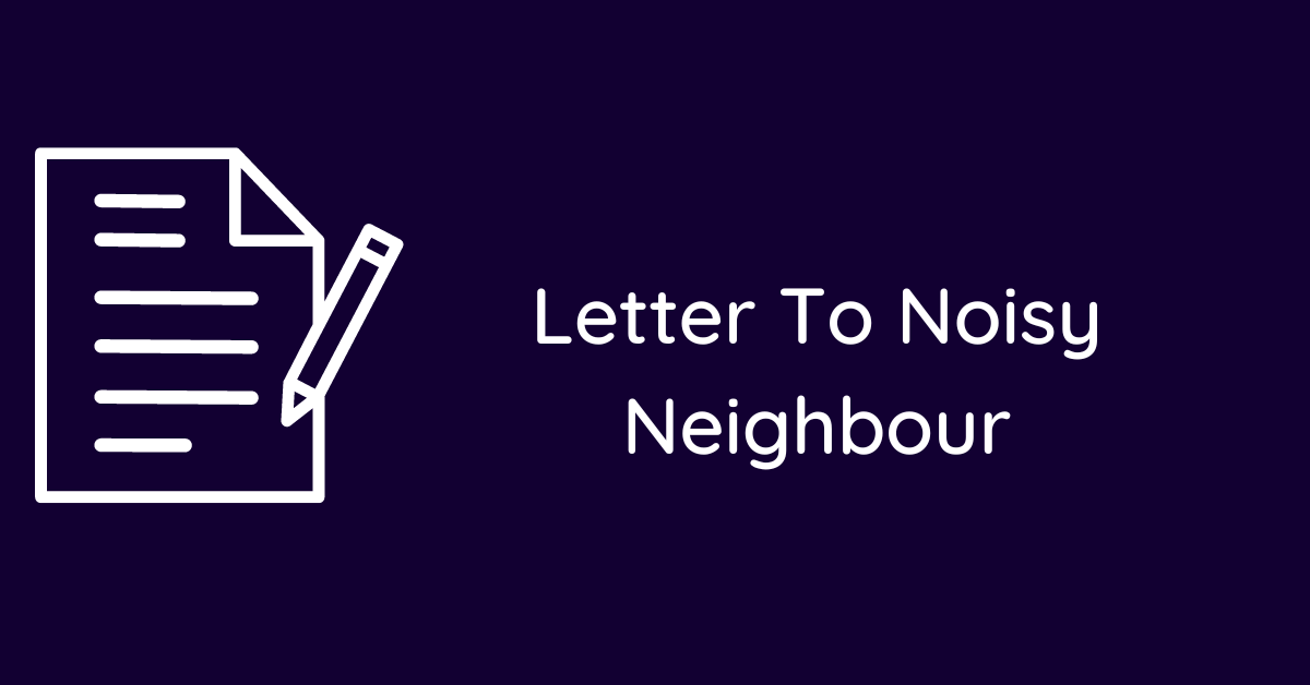 Letter To Noisy Neighbour