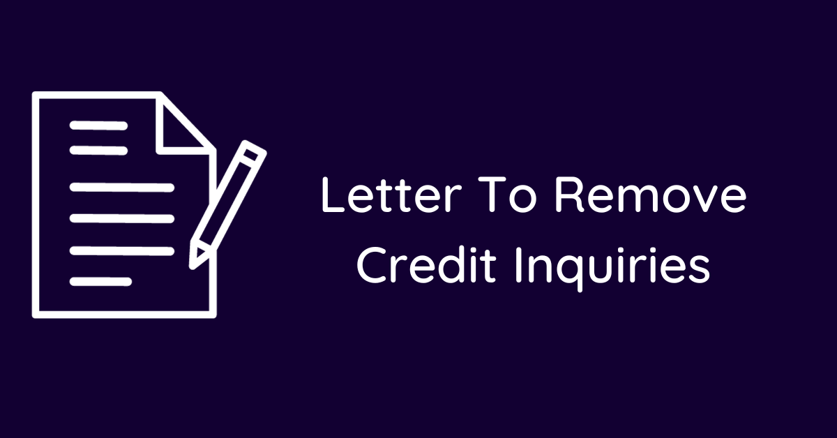 Letter To Remove Credit Inquiries