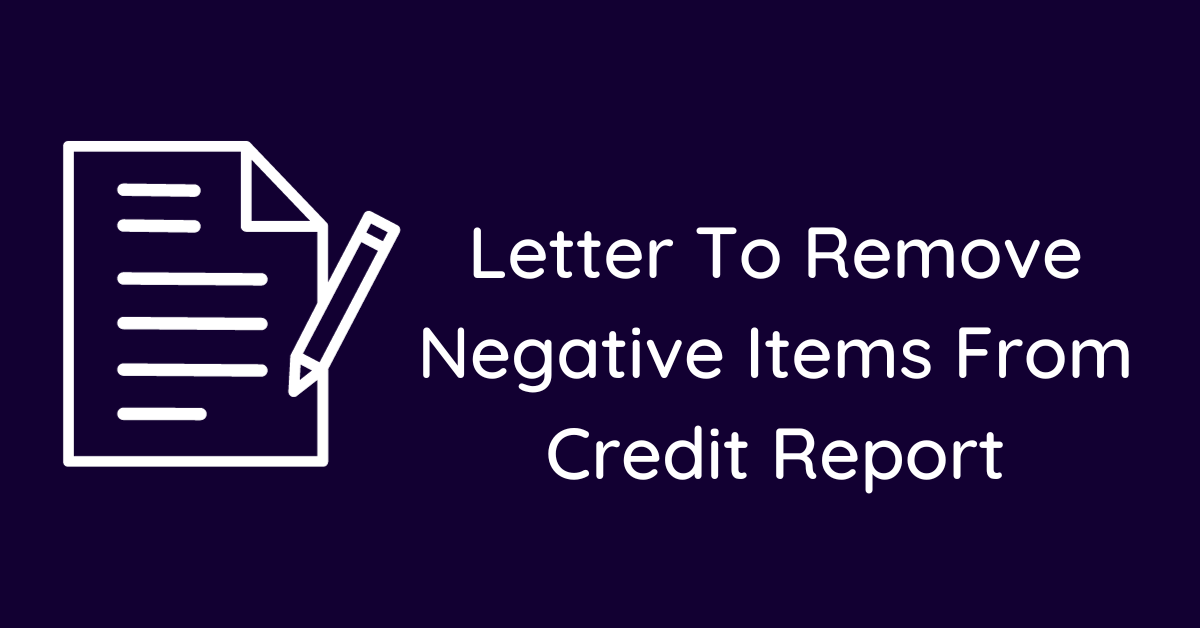 Letter To Remove Negative Items From Credit Report