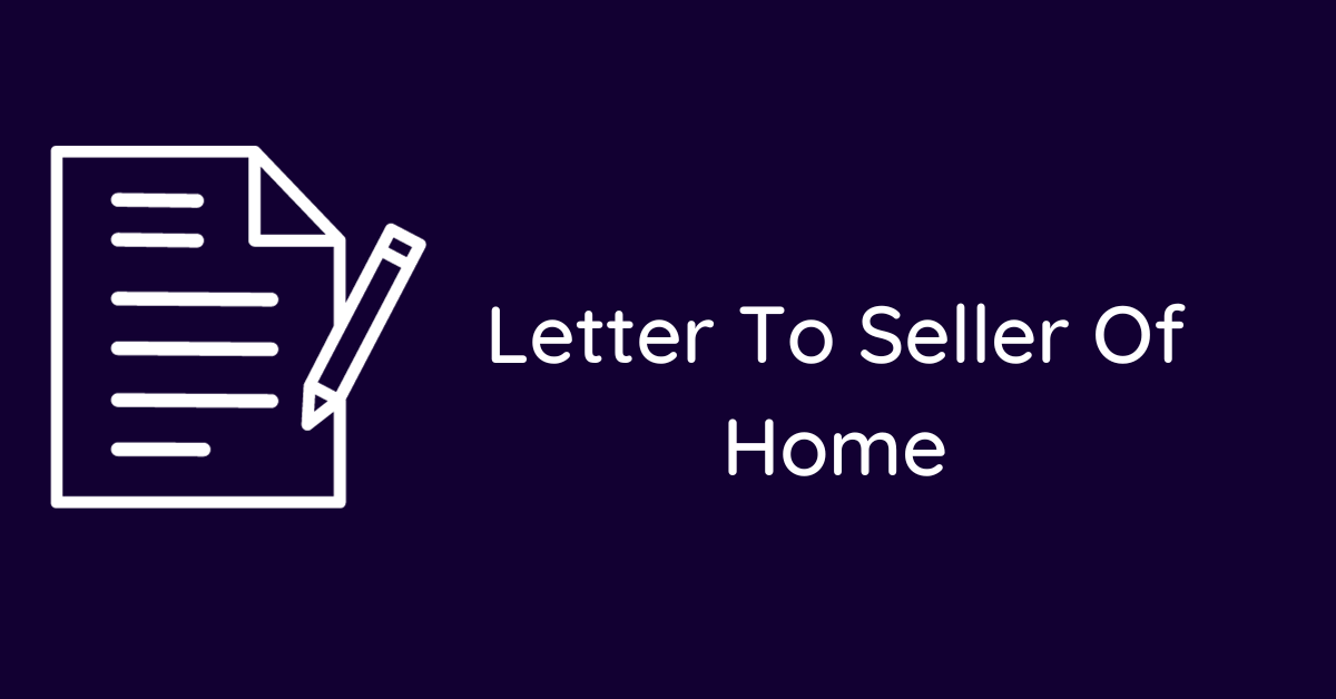 Letter To Seller Of Home