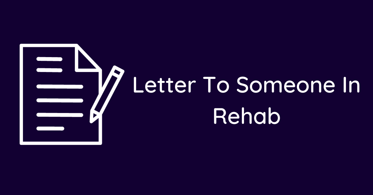 Letter To Someone In Rehab