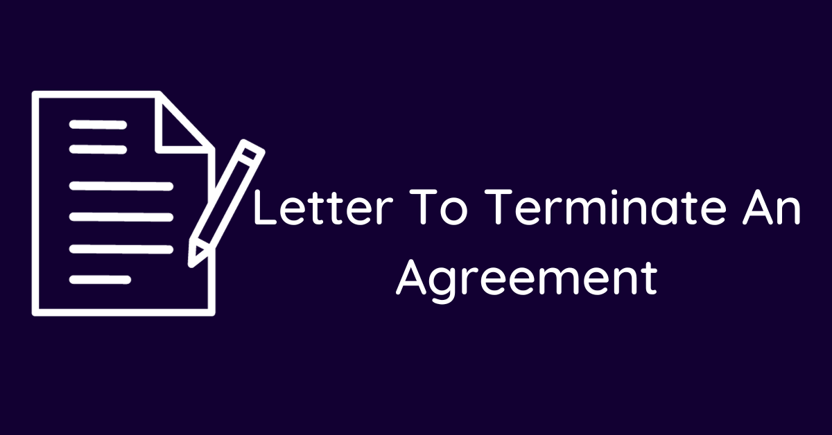 Letter To Terminate An Agreement