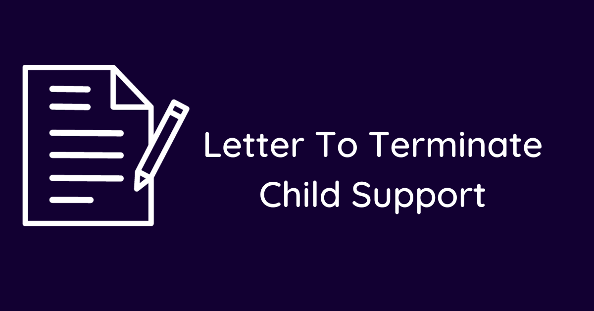 Letter To Terminate Child Support