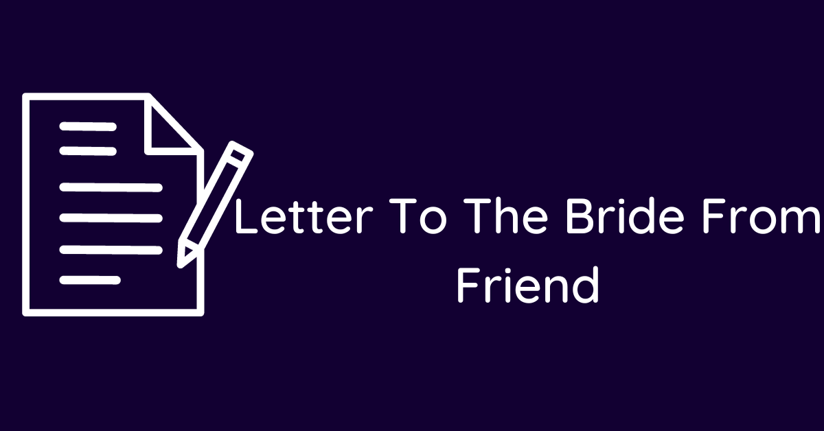 Letter To The Bride From Friend