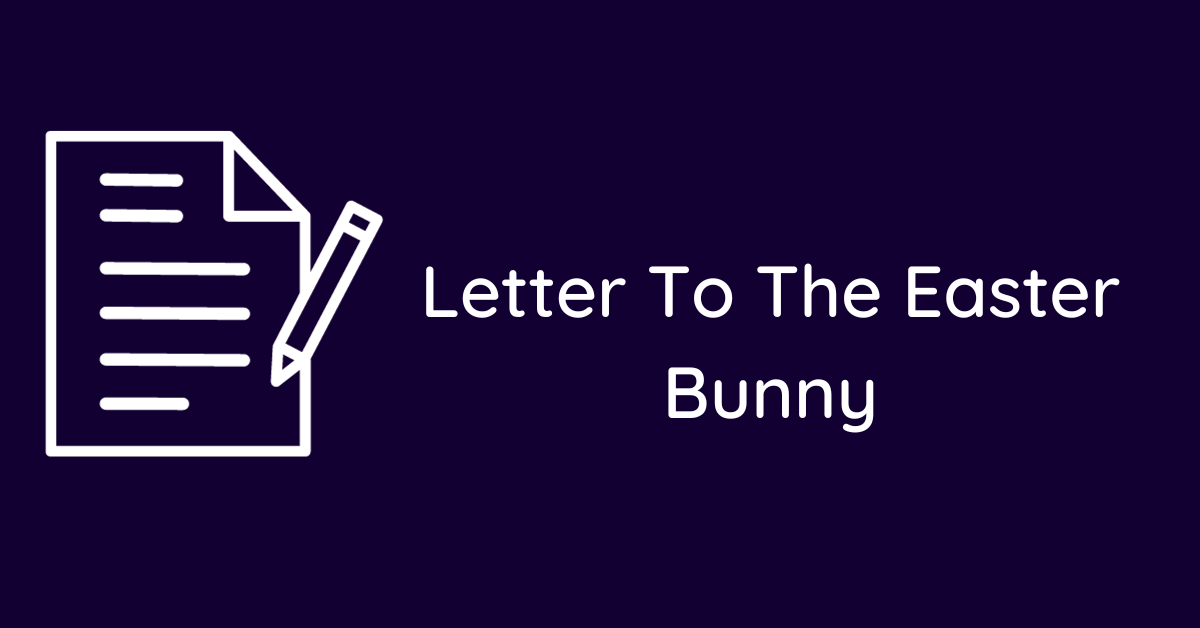 Letter To The Easter Bunny