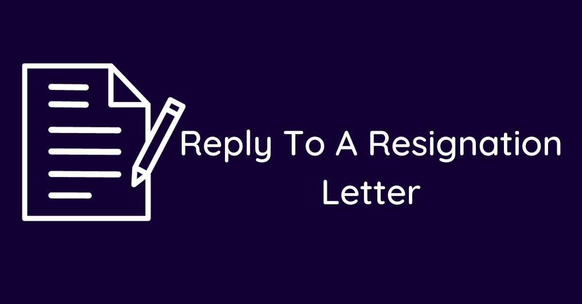 Reply To A Resignation Letter