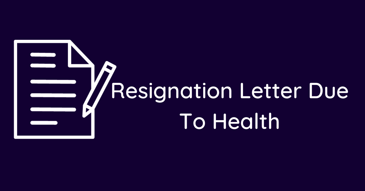 Resignation Letter Due To Health