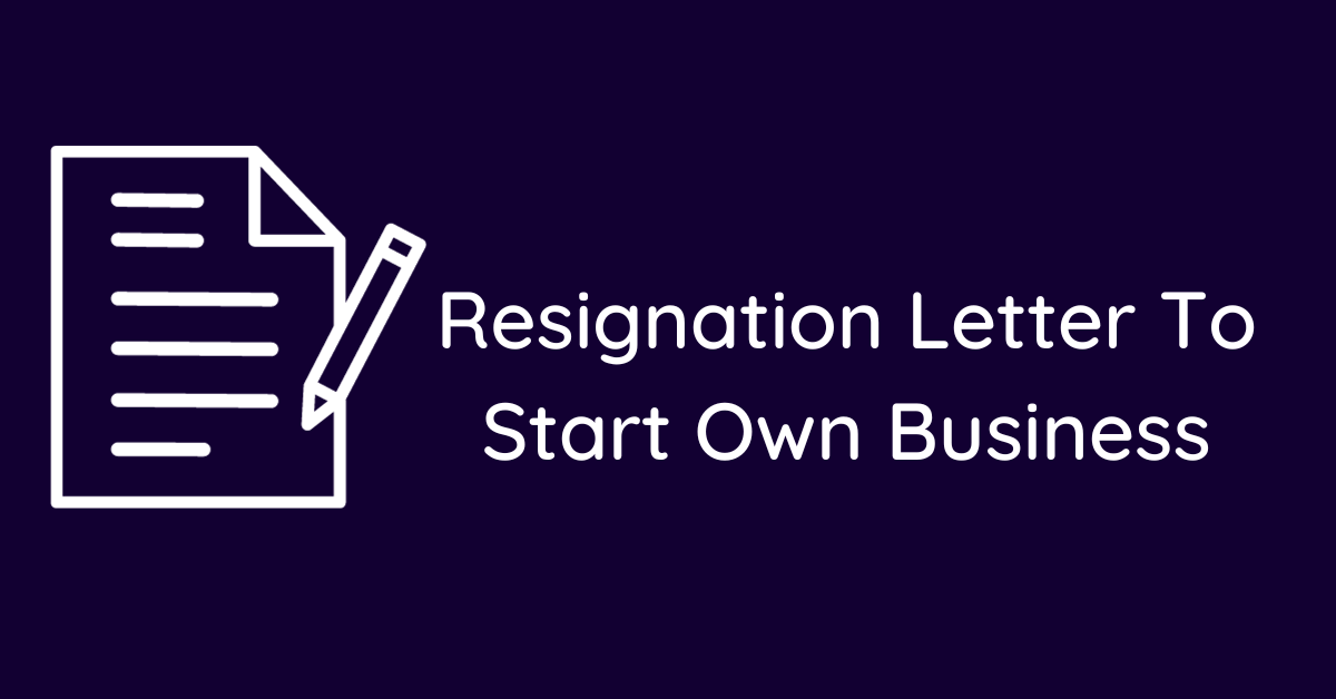 Resignation Letter To Start Own Business