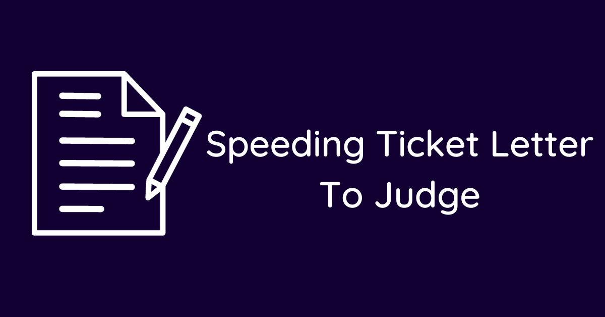 Speeding Ticket Letter To Judge