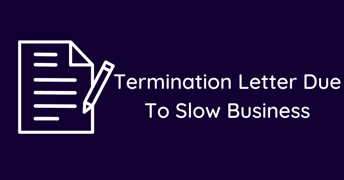 Termination Letter Due To Slow Business